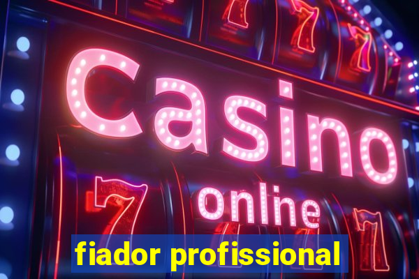 fiador profissional